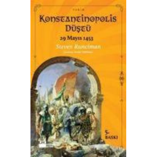 Steven Runciman - Konstantinopolis Düstü 29 Mayis 1453