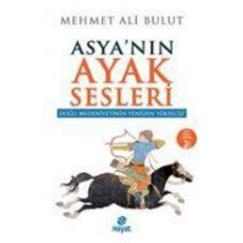 Mehmet Ali Bulut - Dogu Medeniyetinin Yeniden Yükselisi - Asyanin Ayak Sesleri