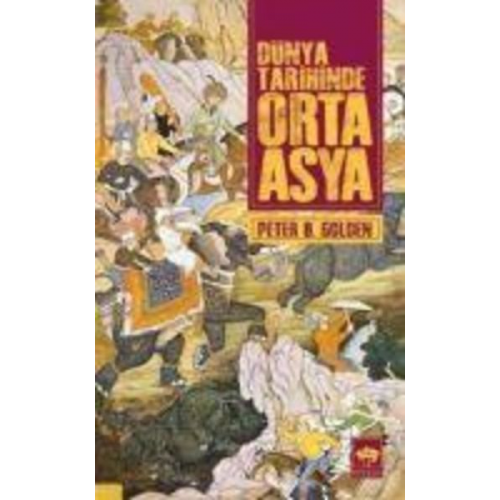 Peter Benjamin Golden - Dünya Tarihinde Orta Asya