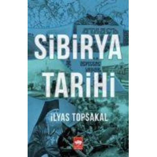 Ilyas Topsakal - Sibirya Tarihi