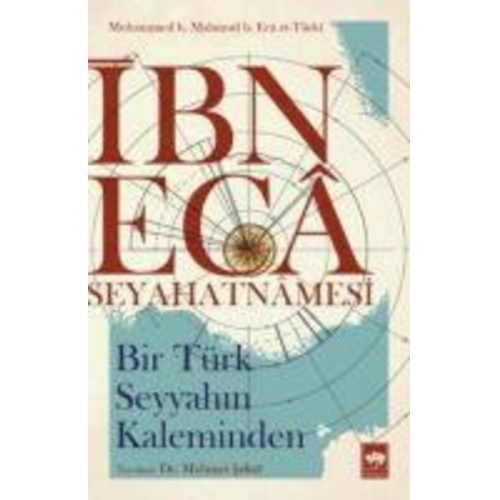 Eca et-Türki Mahmud B. Muhammed B. - Ibn Eca Seyahatnamesi