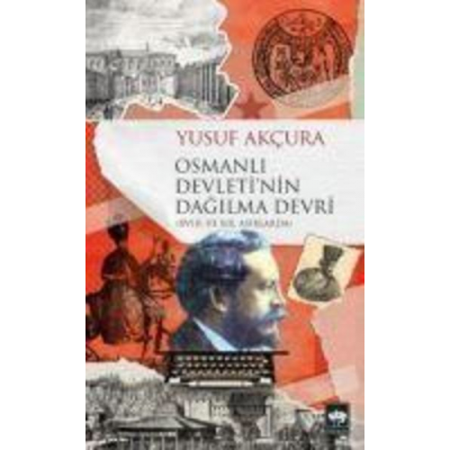 Yusuf Akcura - Osmanli Devletinin Dagilma Devri