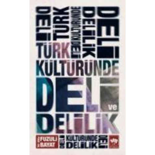 Fuzuli Bayat - Türk Kültüründe Deli ve Delilik