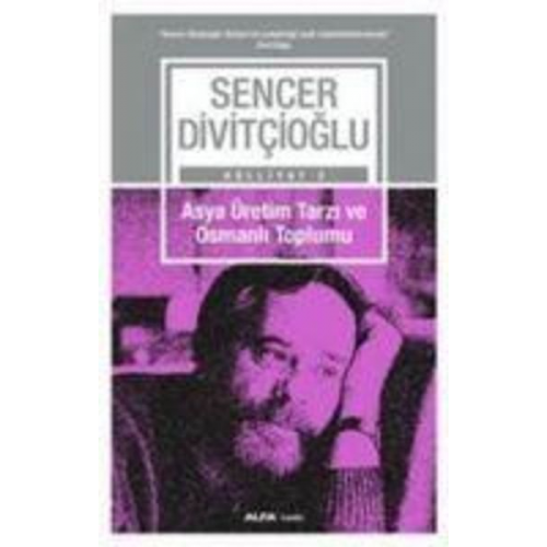 Sencer Divitcioglu - Asya Üretim Tarzi ve Osmanli Toplumu