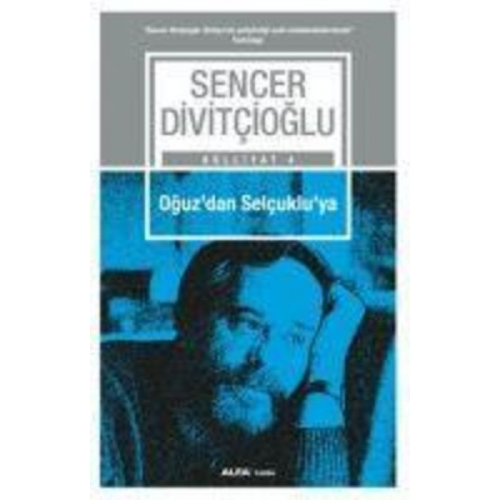 Sencer Divitcioglu - Oguzdan Selcukluya