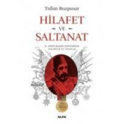 Tufan Buzpinar - Hilafet ve Saltanat