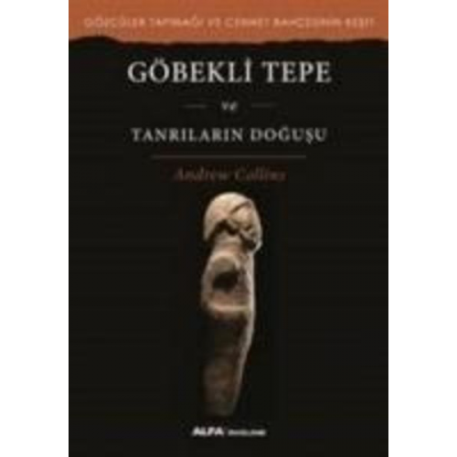 Andrew Collins - Göbekli Tepe ve Tanrilarin Dogusu