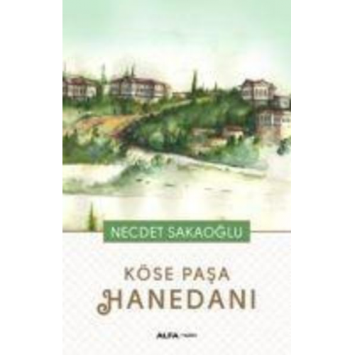 Necdet Sakaoglu - Köse Pasa Hanedani