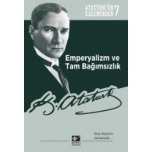 Mustafa Kemal Atatürk - Atatürkün Kaleminden 6 Emperyalizm ve Tam Bagimsizlik