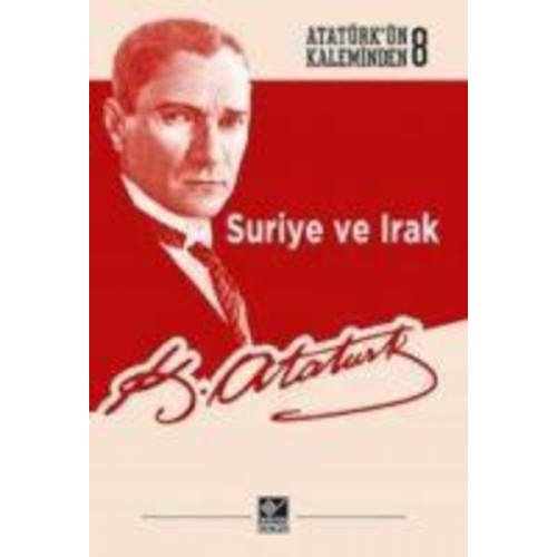 Mustafa Kemal Atatürk - Suriye ve Irak