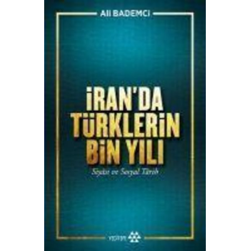 Ali Bademci - Iranda Türklerin Bin Yili