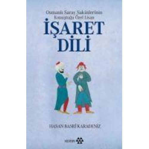 Hasan Basri Karadeniz - Osmanli Saray Sakinlerinin Konustugu Özel Lisan - Isaret Dili