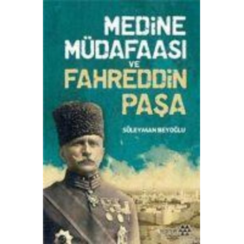 Süleyman Beyoglu - Medine Müdafaasi ve Fahreddin Pasa