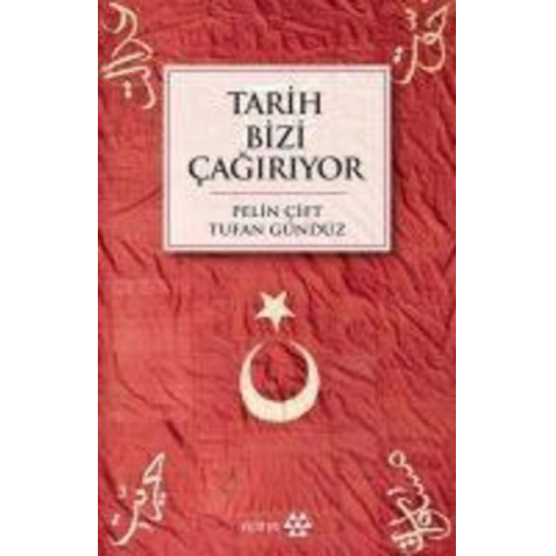 Pelin Cift Tufan Gündüz - Tarih Bizi Cagiriyor