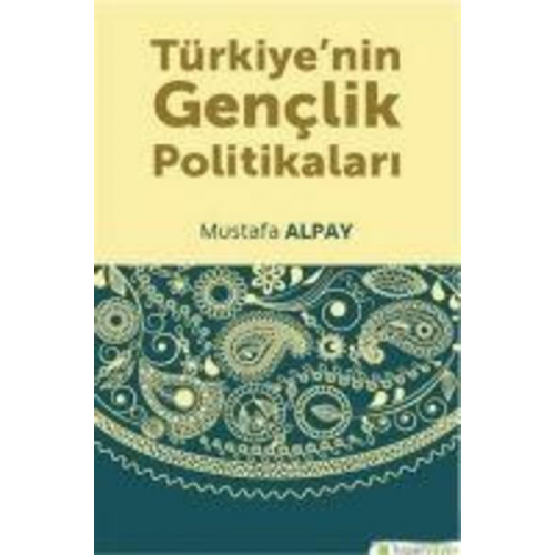 Mustafa Alpay - Türkiyenin Genclik Politikalari