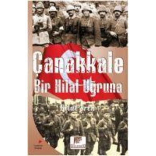 Bilal Eren - Canakkale Bir Hilal Ugruna