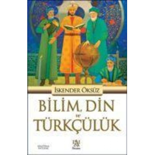 Iskender Öksüz - Bilim, Din ve Türkcülük