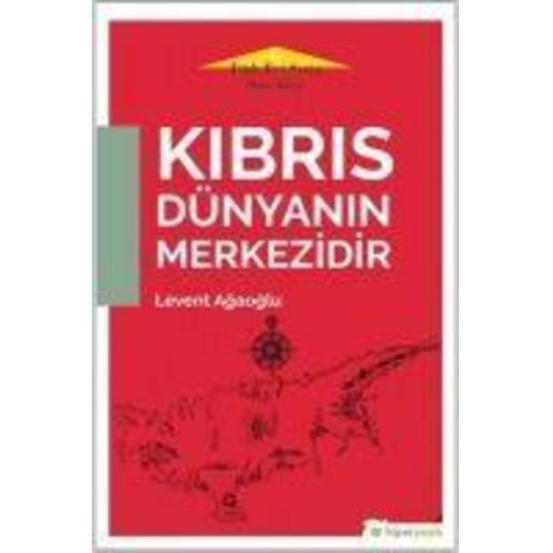 Levent Agaoglu - Kibris Dünyanin Merkezidir - Türk Evi Serisi Ikinci Kitap