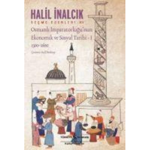 Halil Inalcik - Osmanli Imparatorlugunun Ekonomik Ve Sosyal Tarihi I 1300 1600