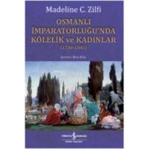 Madeline C. Zilfi - Osmanli Imparatorlugunda Kölelik ve Kadinlar 1700-1840