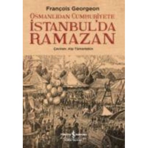 Francois Georgeon - Osmanlidan Cumhuriyete Istanbulda Ramazan