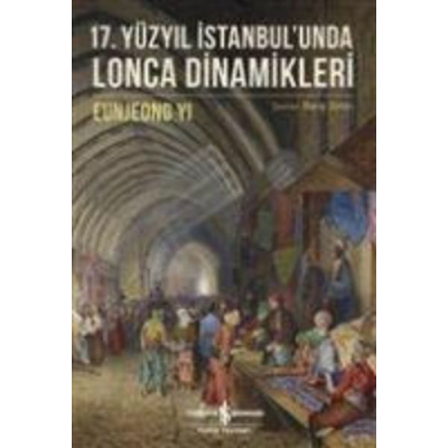 Eunjeong Yi - 17. Yüzyil Istanbulunda Lonca Dinamikleri