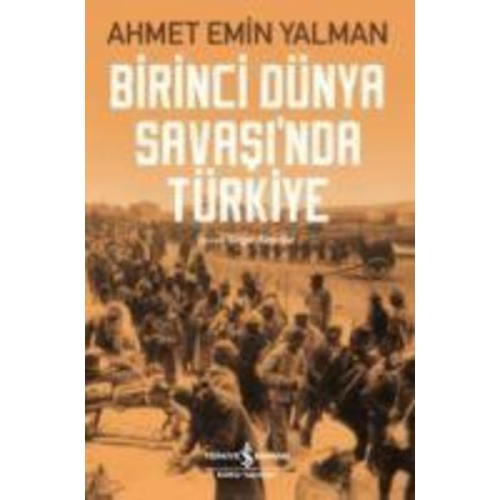 Ahmet Emin Yalman - Birinci Dünya Savasinda Türkiye