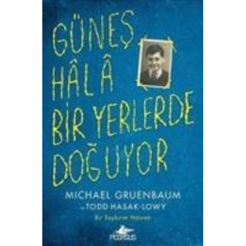 Michael Gruenbaum Todd Hasak - Günes Hala Bir Yerlerde Doguyor