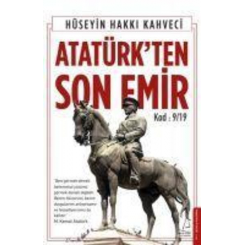 Hüseyin Hakki Kahveci - Atatürkten Son Emir