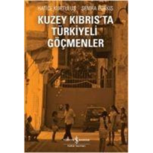 Hatice Kurtulus Semra Purkis - Kuzey Kibrista Türkiyeli Göcmenler