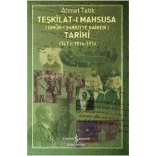 Ahmet Tetik - Teskilat-i Mahsusa Tarihi Cilt 1 1914 - 1916