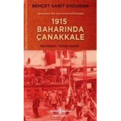 Behcet Sabit Erduran - Cephedeki Bir Doktorun Gözünden 1915 Baharinda Canakkale