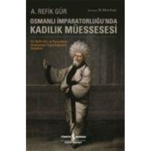 A. Refik Gür - Osmanli Imparatorlugunda Kadilik Müessesesi