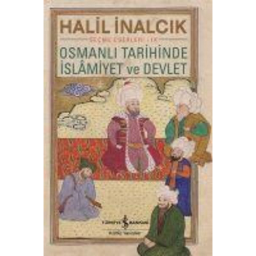 Halil Inalcik - Osmanli Tarihinde Islamiyet ve Devlet