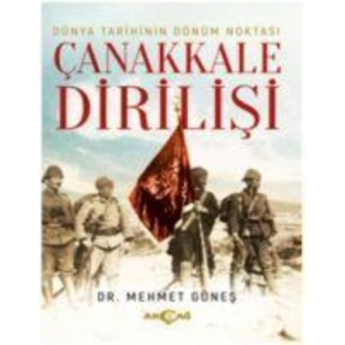 Mehmet Günes - Canakkale Dirilisi