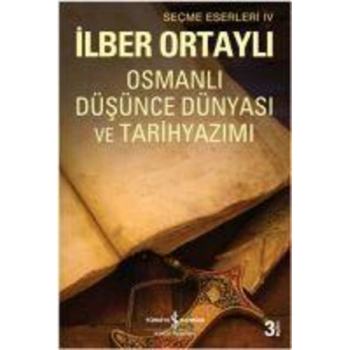 Ilber Ortayli - Osmanli Düsünce Dünyasi ve Tarih Yazimi