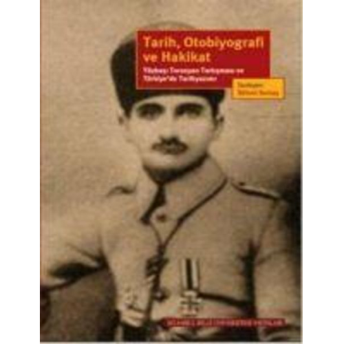 Taner Akcam Ayhan Aktar Suavi Aydin Ohannes Kilicdagi Bülent Somay - Tarih, Otobiyografi ve Hakikat