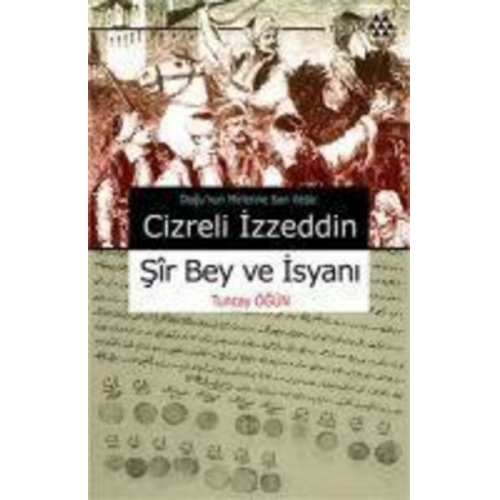 Tuncay Ögün - Cizreli Izzeddin Sir Bey ve Isyani