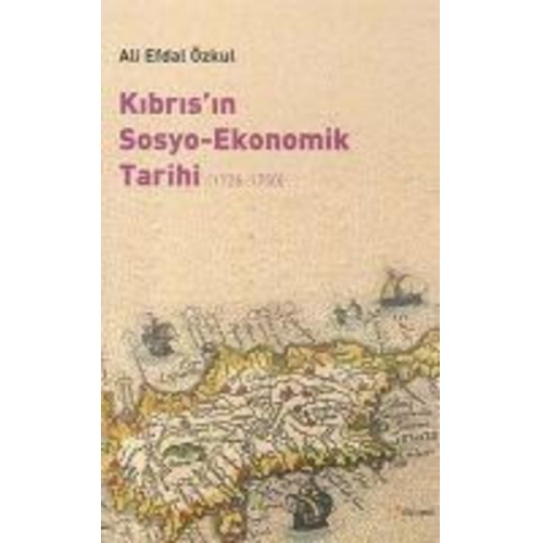 Ali Efdal Özkul - Kibrisin Sosyo-Ekonomik Tarihi 1726-1750