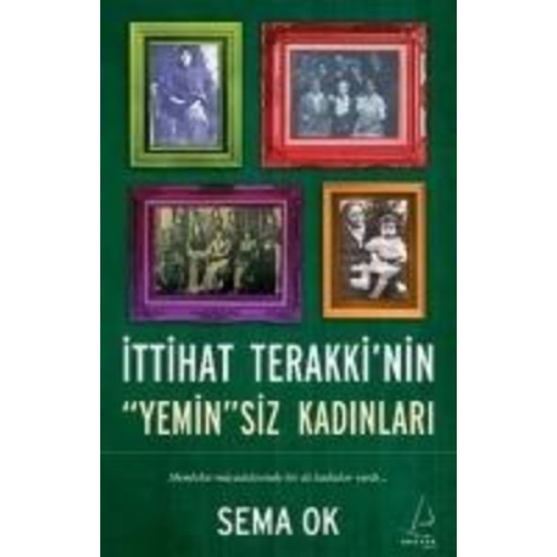 Sema Ok - Ittihat Terakkinin Yeminsiz Kadinlari