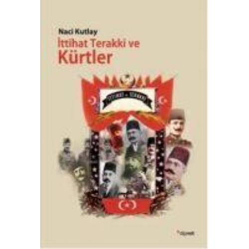 Naci Kutlay - Ittihat Terakki ve Kürtler