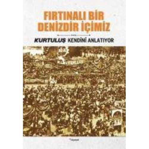 Ismail Metin Aycicek Seyfi Öngider Sami Koc Izzet Köylüoglu Ziya Sümer - Firtinali Bir Denizdir Icimiz - Kurtulus Kendini Anlatiyor 3