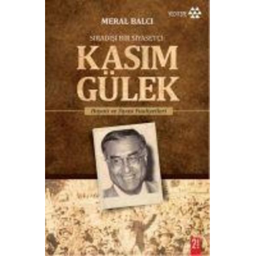 Meral Balci - Kasim Gülek - Siradisi Bir Siyasetci