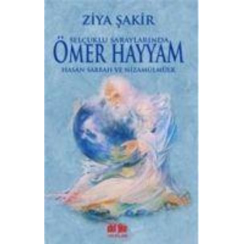 Ziya Sakir - Selcuklu Saraylarinda Ömer Hayyam Hasan Sabbah ve Nizamülmülk