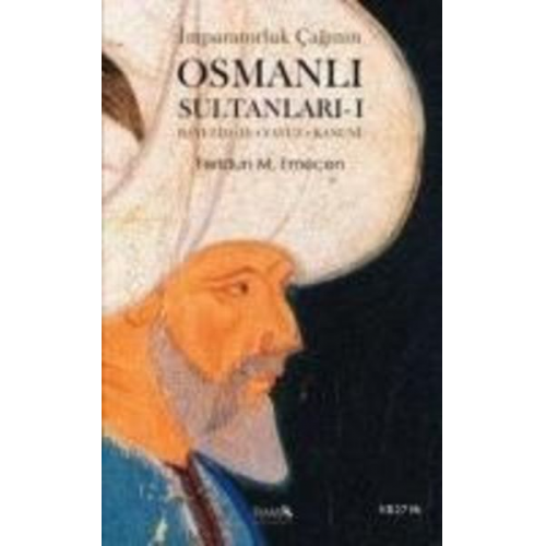 Feridun M. Emecen - Imparatorluk Caginin Osmanli Sultanlari 1