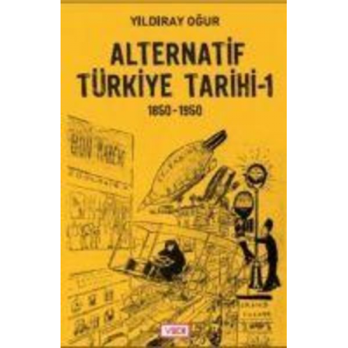 Yildiray Ogur - Alternatif Türkiye Tarihi - 1 1850-1950