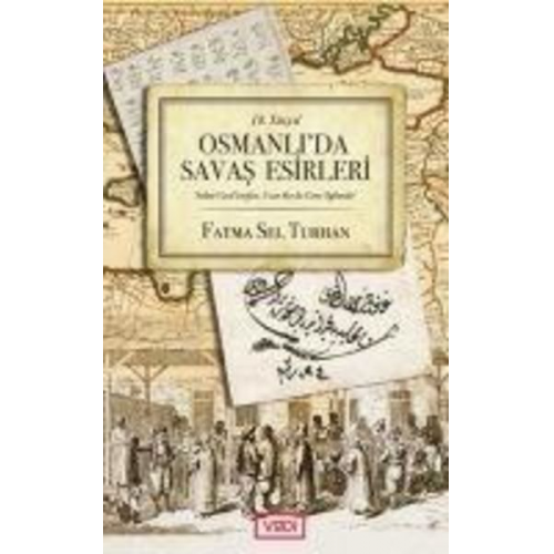 Fatma Sel Turhan - Osmanlida Savas Esirleri