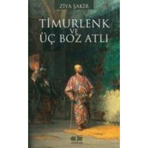 Ziya Sakir - Timurlenk Üc Boz Atli