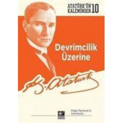 Mustafa Kemal Atatürk - Devrimcilik Üzerine