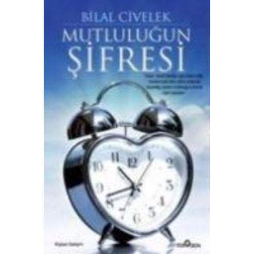 Bilal Civelek - Mutlulugun Sifresi